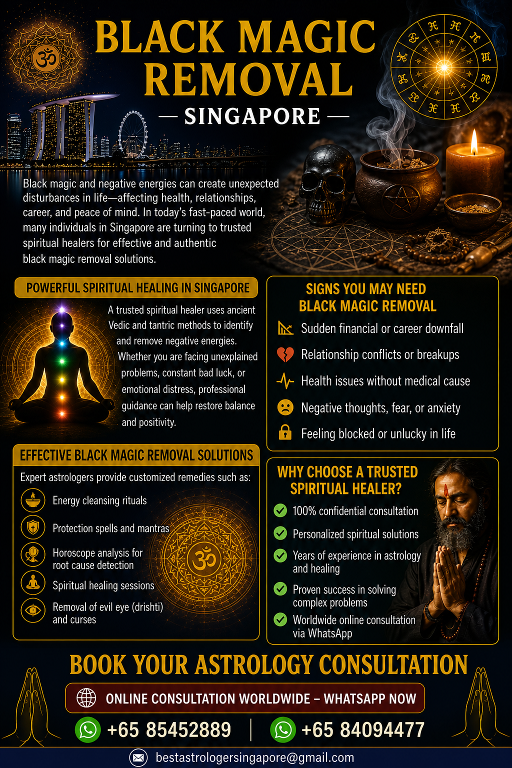 Best Black Magic Removal Singapore Black magic and negative energies can silently affect your life, creating obstacles in success, relationships, and mental peace. If you are experiencing unusual problems that have no clear explanation, it may be time to seek help from the best black magic removal specialist in Singapore. Trusted Spiritual Healing Services A professional spiritual healer combines ancient Vedic astrology, tantric practices, and powerful rituals to remove negative energies and restore positivity. With years of experience, these specialists help individuals overcome life challenges and regain control. Common Problems Caused by Black Magic Continuous bad luck and failures Sudden relationship issues or separation Health problems without diagnosis Financial instability or business loss Depression, fear, or negative thoughts Effective Black Magic Removal Remedies The specialist offers personalized and result-oriented solutions such as: Black magic removal rituals Evil eye (drishti) removal Aura cleansing and energy balancing Protection spells and spiritual shielding Horoscope analysis to identify root causes Why Choose the Best Specialist in Singapore? Accurate diagnosis using astrology Safe and confidential consultation Customized remedies based on your situation Quick and effective results Available for worldwide online consultation Book Your Astrology Consultation 🌐 Online Consultation Worldwide – WhatsApp Now 📞 +65 85452889 📞 +65 84094477 📧 bestastrologersingapore@gmail.com Don’t let negative energies control your life. Connect with a trusted black magic removal specialist in Singapore and start your journey toward peace, success, and happiness.